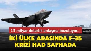 ki lke arasnda F-35 krizi had safhada... 13 milyar dolarlk anlama bozuluyor