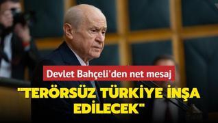 MHP Genel Bakan Devlet Baheli'den net mesaj: Terrsz Trkiye ina edilecek