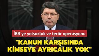 BB'ye yolsuzluk ve terr operasyonu... Bakan Tun: Kanun karsnda kimseye ayrcalk yok