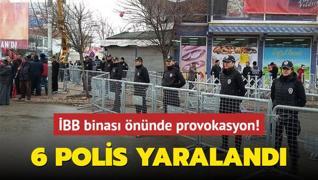 BB binas nnde provokasyon... 6 polis yaraland