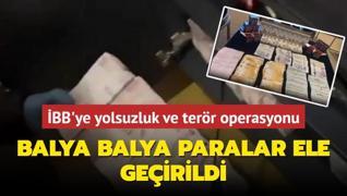 BB'ye yolsuzluk ve terr operasyonu: Balya balya paralar ele geirildi