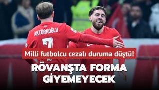 Milli futbolcu cezal duruma dt! Rvanta forma giyemeyecek