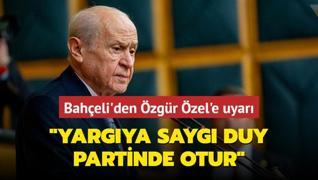 Baheli'den zgr zel'e uyar... Yargya sayg duy, partinde otur