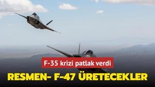 F-35 krizi patlak verdi: Resmen- F-47 retecekler