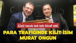 Gizli tank tek tek itiraf etti! Para trafiinde kilit isim Murat Ongun