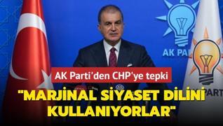 AK Parti'den CHP'ye tepki: Marjinal siyaset dilini kullanyorlar