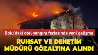 Bolu'daki otel yangn faciasnda yeni gelime: Bolu l zel daresi Ruhsat ve Denetim Mdr Yeliz Erdoan gzaltna alnd