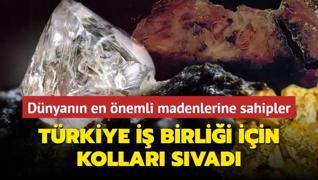 Dnyann en nemli madenlerine sahipler: Trkiye i birlii iin kollar svad
