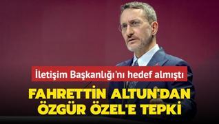 letiim Bakanl'n hedef almt: Fahrettin Altun'dan zgr zel'e tepki