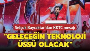 Seluk Bayraktar'dan KKTC mesaj... Gelecein teknoloji ss olacak