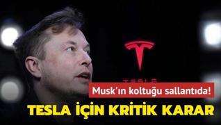 Tesla iin kritik karar... Musk'n koltuu sallantda