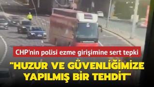Bakan Yerlikaya'dan CHP'nin polisi ezme giriimine sert tepki... Huzur ve gvenliimize yaplm bir tehdit