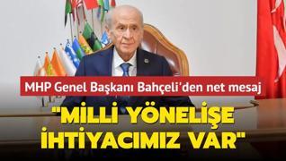 MHP Genel Bakan Baheli'den net mesaj... Milli ynelie ihtiyacmz var
