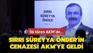 lk tren AKM'de... Srr Sreyya nder'in cenazesi AKM'ye geldi