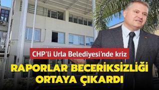 CHP'li Urla Belediyesi'nde kriz... Raporlar beceriksizlii ortaya kard