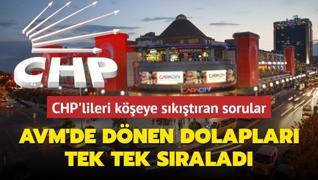 CHP'lileri keye sktran sorular! AVM'de dnen dolaplar tek tek sralad