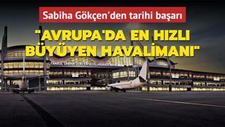 stanbul Sabiha Gken'den tarihi baar...  Avrupa'da en hzl byyen havaliman