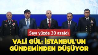 Say yzde 20 azald! Vali Gl: stanbul'un gndeminden dyor