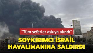 Soykrmc srail Havalimanna saldrd... Tm seferler askya alnd