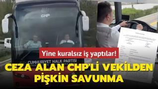Yine kuralsz i yaptlar! Ceza alan CHP'li vekilden pikin savunma