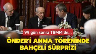 99 gn sonra TBMM'de... nder iin yaplan taziye treninde Baheli srprizi
