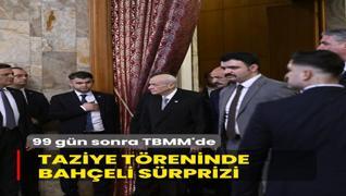 99 gn sonra TBMM'de... nder iin yaplan taziye treninde Baheli srprizi