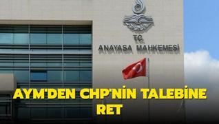 AYM'den CHP'nin talebine ret