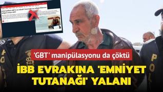 BB'nin evrakn 'Emniyet Tutana' diye paylamlar... 'GBT' yalan da kt