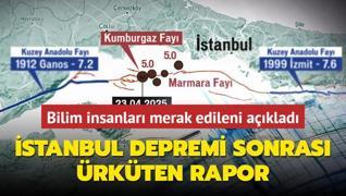 stanbul depremi sonras rkten rapor! Bilim insanlar merak edileni aklad