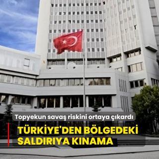 Trkiye'den blgedeki saldrlara knama
