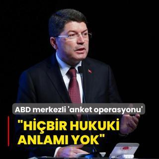 ABD merkezli anket operasyonu... Bakan Tun: Hibir hukuki anlam yok