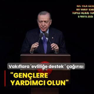 Bakan Erdoan'dan vakflara 'evlilie destek verin' ars: Genlerin yuva kurmasna yardmc olun