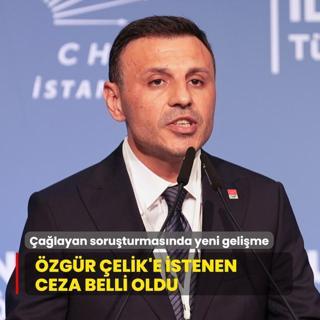 zgr elik'e istenen ceza belli oldu alayan soruturmasnda yeni gelime