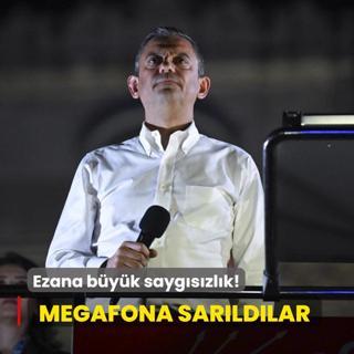 CHP mitinginde ezana byk saygszlk! Megafona sarldlar