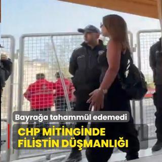 CHP mitinginde Filistin tahammlszl: Crt diye yrtarm