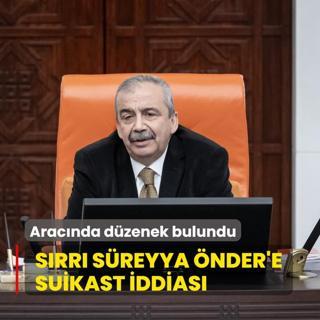 Srr Sreyya nder'e suikast iddias! Terrsz Trkiye'yi sabote etme giriimi