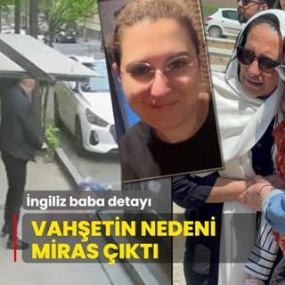 Trkiye'nin konutuu vahetin nedeni miras kt! ngiliz baba detay