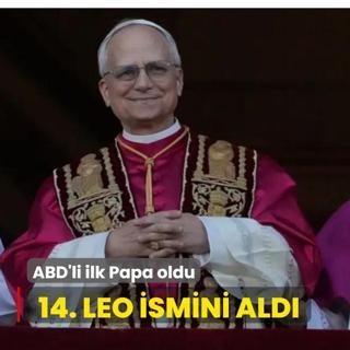 ABD'li Kardinal Prevost seildi... Yeni Papa 14. Leo