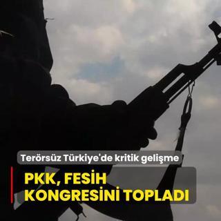 Terrsz Trkiye'de kritik gelime! PKK fesih kongresini toplad