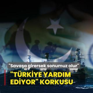Trkiye yardm ediyor korkusu: Savaa girersek sonumuz olur