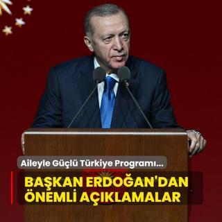 Aileyle Gl Trkiye Program.... Bakan Erdoan'dan nemli aklamalar