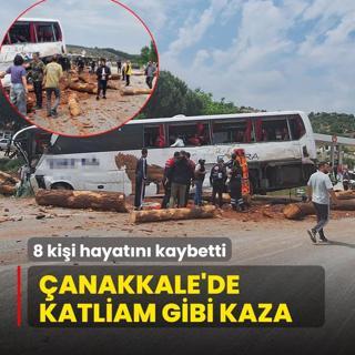 anakkale'de katliam gibi kaza! 8 kii hayatn kaybetti
