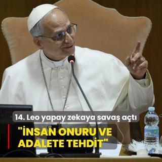 Papa 14. Leo yapay zekaya sava at: nsan onuru ve adalete tehdit