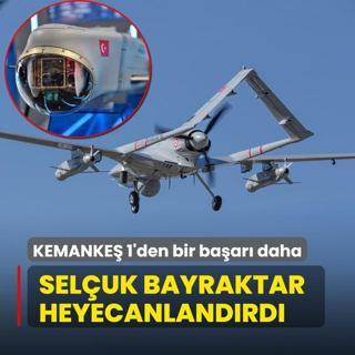 Seluk Bayraktar heyecanlandrd! KEMANKE 1'den bir baar daha