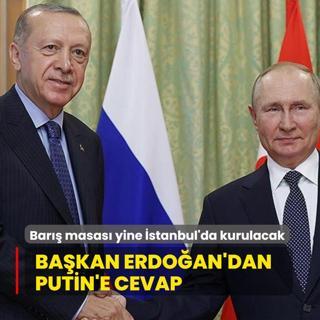Bar masas yine stanbul'da kurulacak! Bakan Erdoan'dan Putin'e cevap