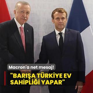 Bakan Erdoan'dan Macron'a net mesaj: Bara Trkiye ev sahiplii yapar