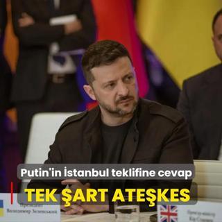 Putin'in stanbul teklifine Zelenski'den cevap: Atekes olursa grrz