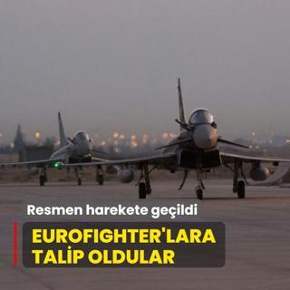 Resmen harekete geildi Eurofighter'lara talip oldular