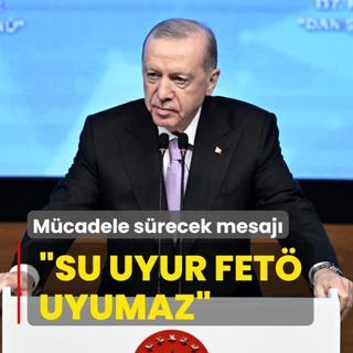 Bakan Erdoan'dan mcadele srecek mesaj: Su uyur FET uyumaz
