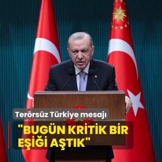 Bakan Erdoan'dan terrsz Trkiye mesaj: Bugn kritik bir eii atk